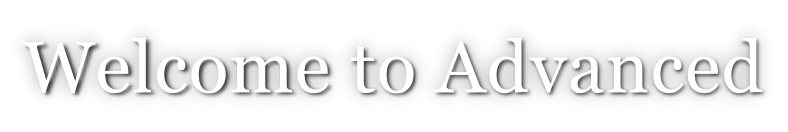 Welcome to Advanced